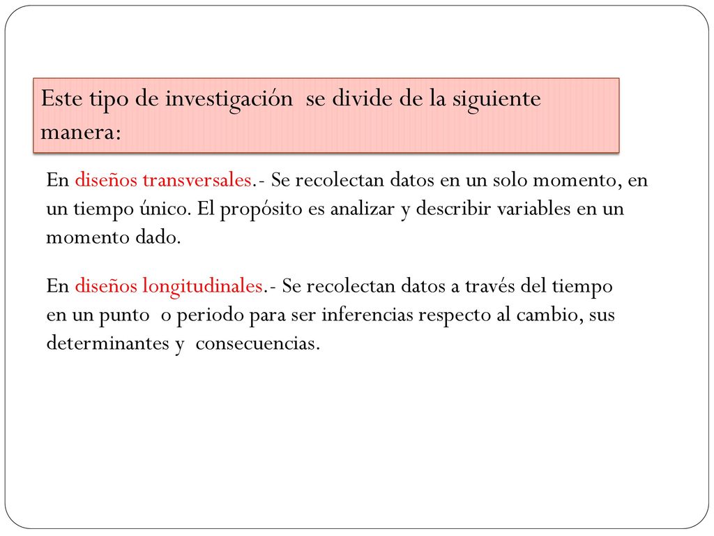 Este tipo de investigación se divide de la siguiente manera: