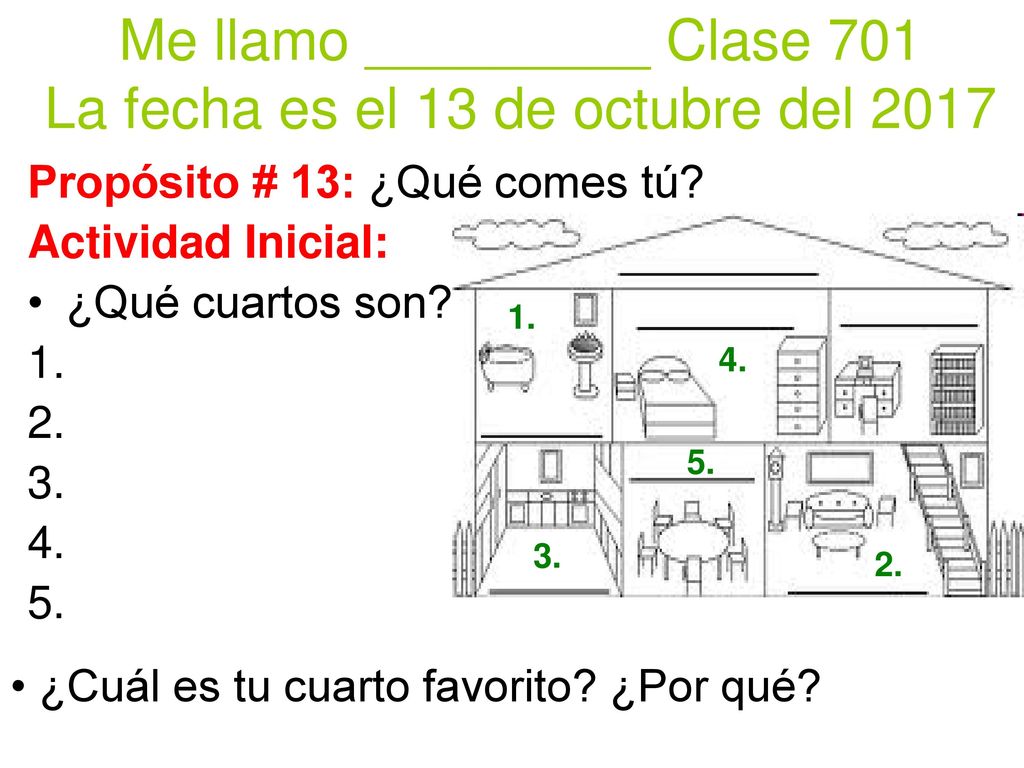 Me llamo _________ Clase 701 La fecha es el 13 de octubre del 2017