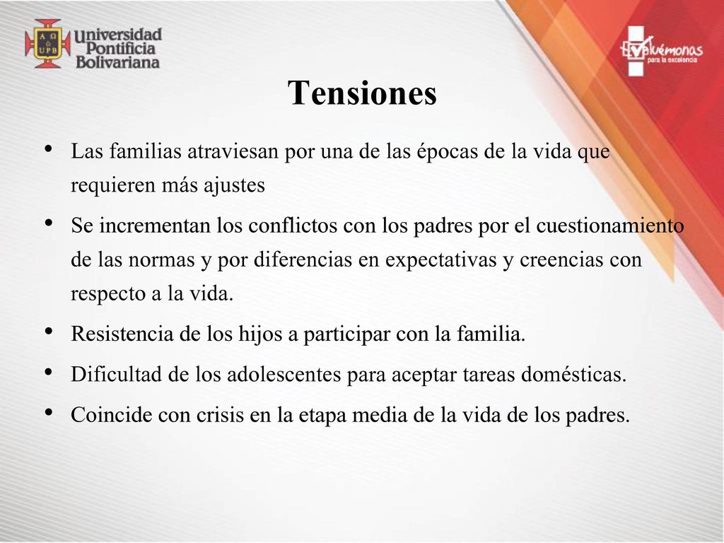 Tensiones Las familias atraviesan por una de las épocas de la vida que requieren más ajustes.