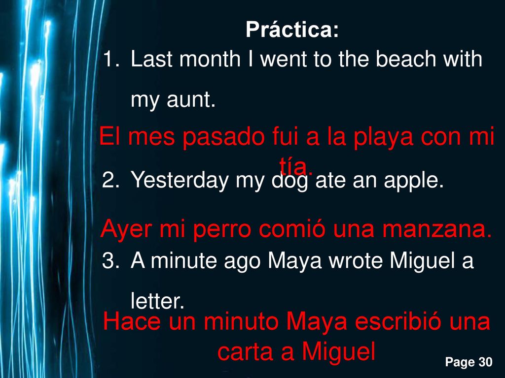 El mes pasado fui a la playa con mi tía.