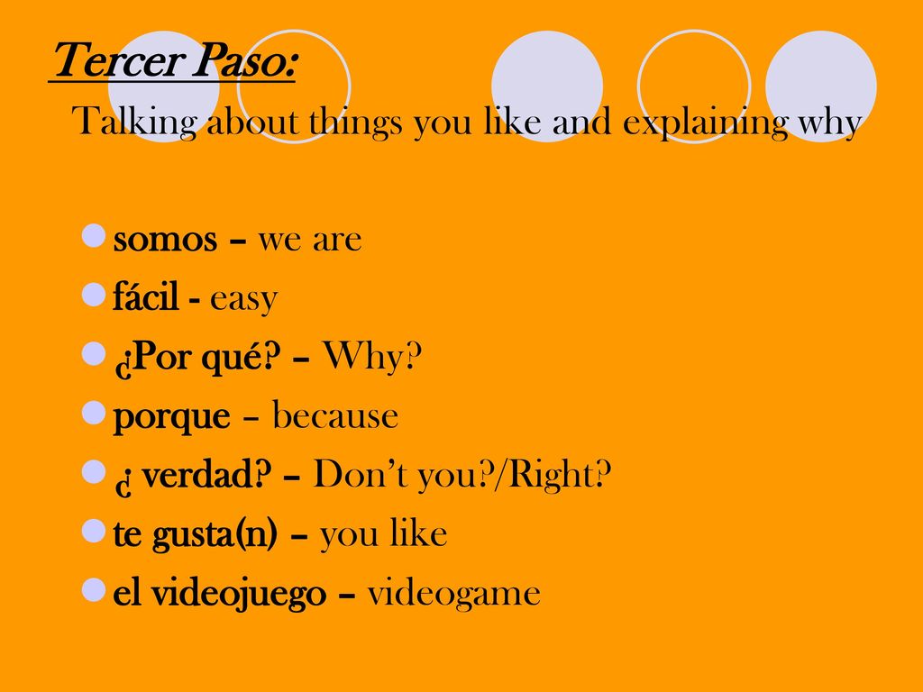 Tercer Paso: Talking about things you like and explaining why