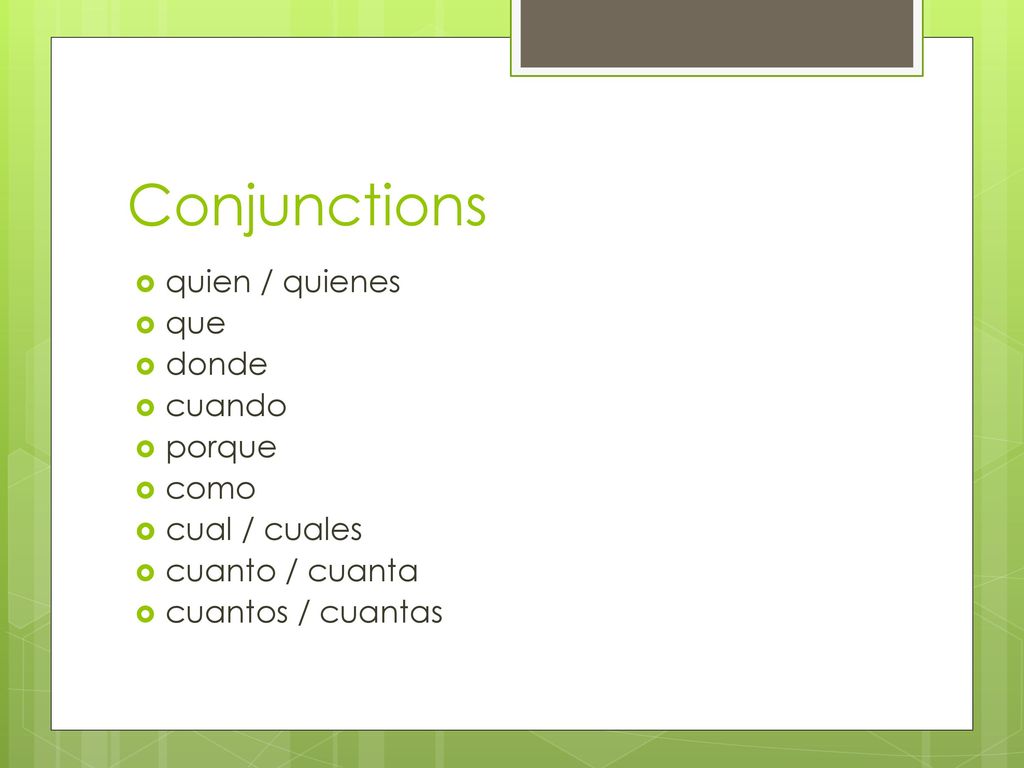 Conjunctions quien / quienes que donde cuando porque como