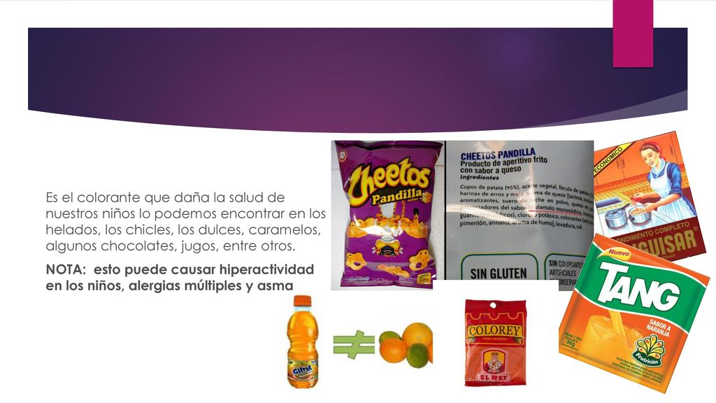 Es el colorante que daña la salud de nuestros niños lo podemos encontrar en los helados, los chicles, los dulces, caramelos, algunos chocolates, jugos, entre otros.