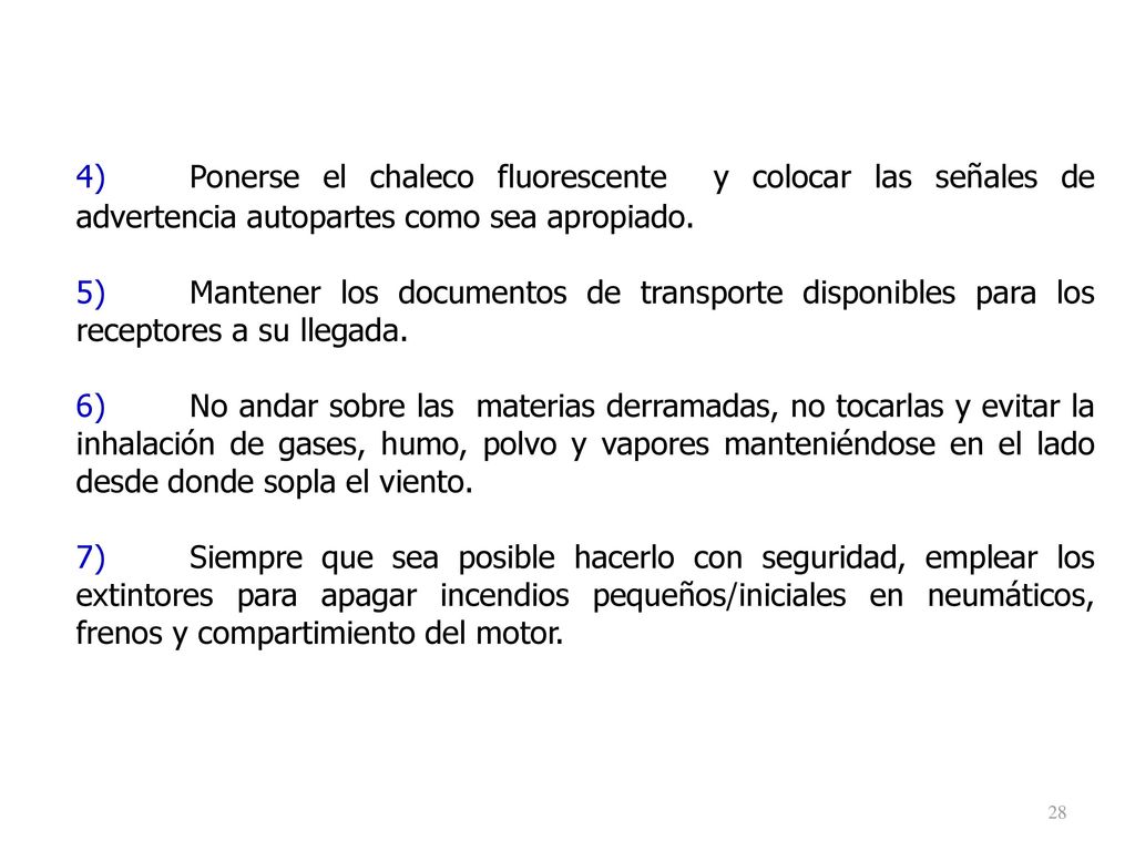 4) Ponerse el chaleco fluorescente y colocar las señales de advertencia autopartes como sea apropiado.