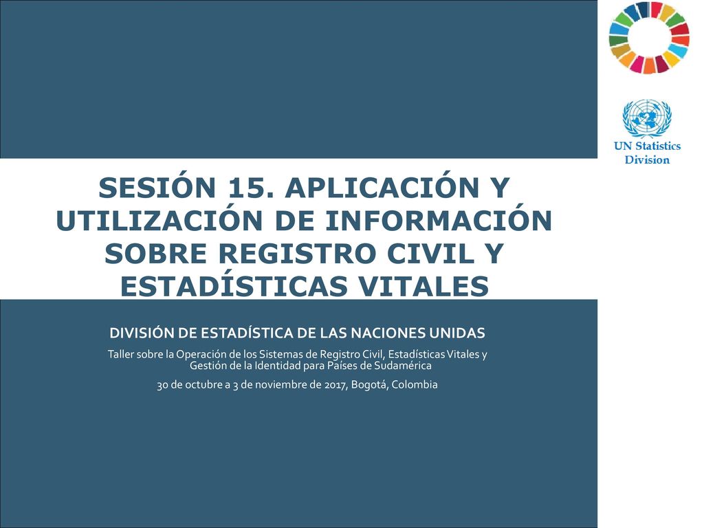 Brisbane Accord Group Sesión 15. Aplicación y utilización de información sobre registro civil y estadísticas vitales.