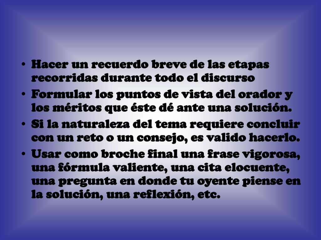Hacer un recuerdo breve de las etapas recorridas durante todo el discurso