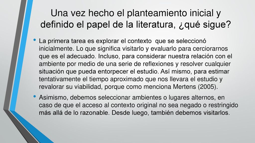 Una vez hecho el planteamiento inicial y definido el papel de la literatura, ¿qué sigue