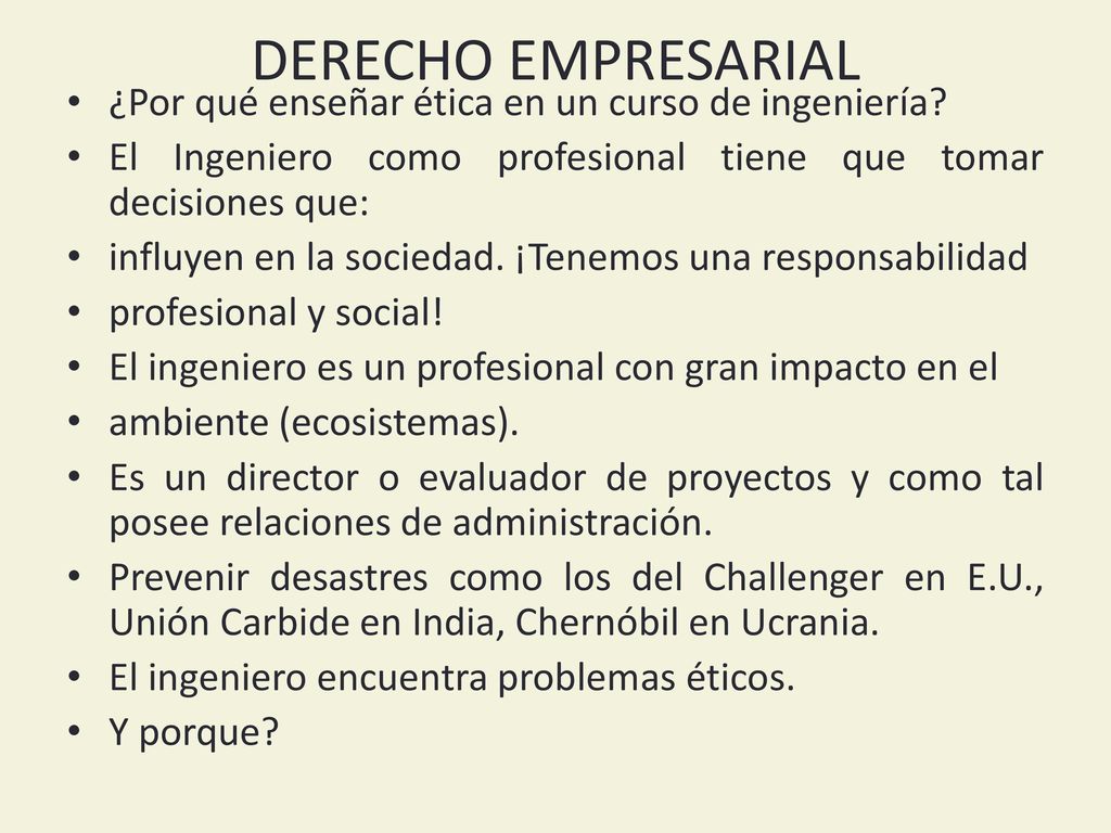 DERECHO EMPRESARIAL ¿Por qué enseñar ética en un curso de ingeniería