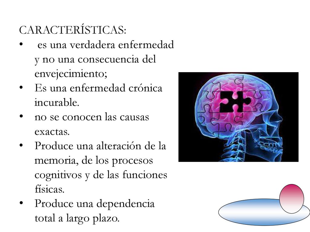 CARACTERÍSTICAS: es una verdadera enfermedad y no una consecuencia del envejecimiento; Es una enfermedad crónica incurable.