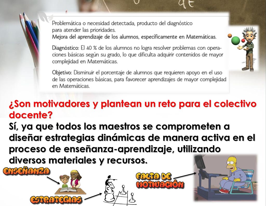 ¿Son motivadores y plantean un reto para el colectivo docente