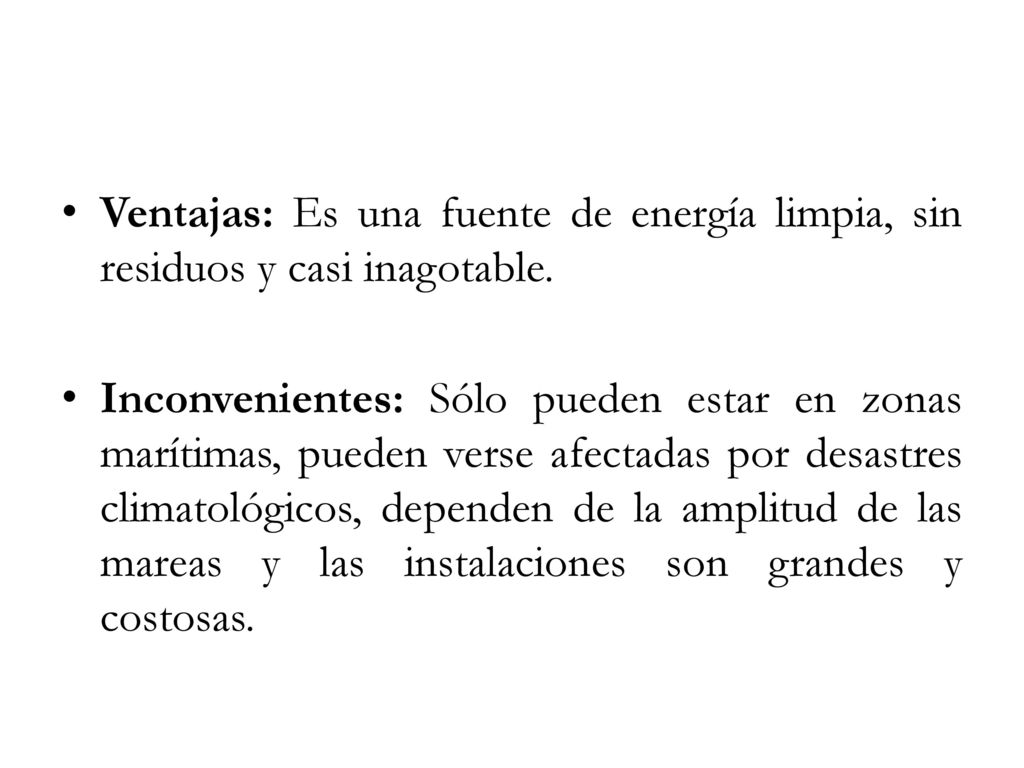 Ventajas: Es una fuente de energía limpia, sin residuos y casi inagotable.