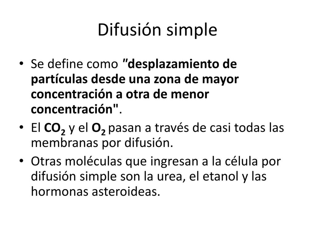 Difusión simple Se define como desplazamiento de partículas desde una zona de mayor concentración a otra de menor concentración .