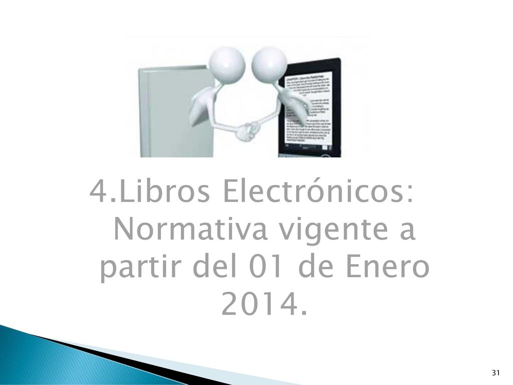 4.Libros Electrónicos: Normativa vigente a partir del 01 de Enero 2014.