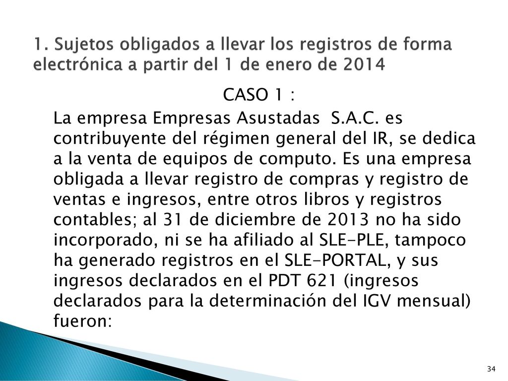 1. Sujetos obligados a llevar los registros de forma electrónica a partir del 1 de enero de 2014