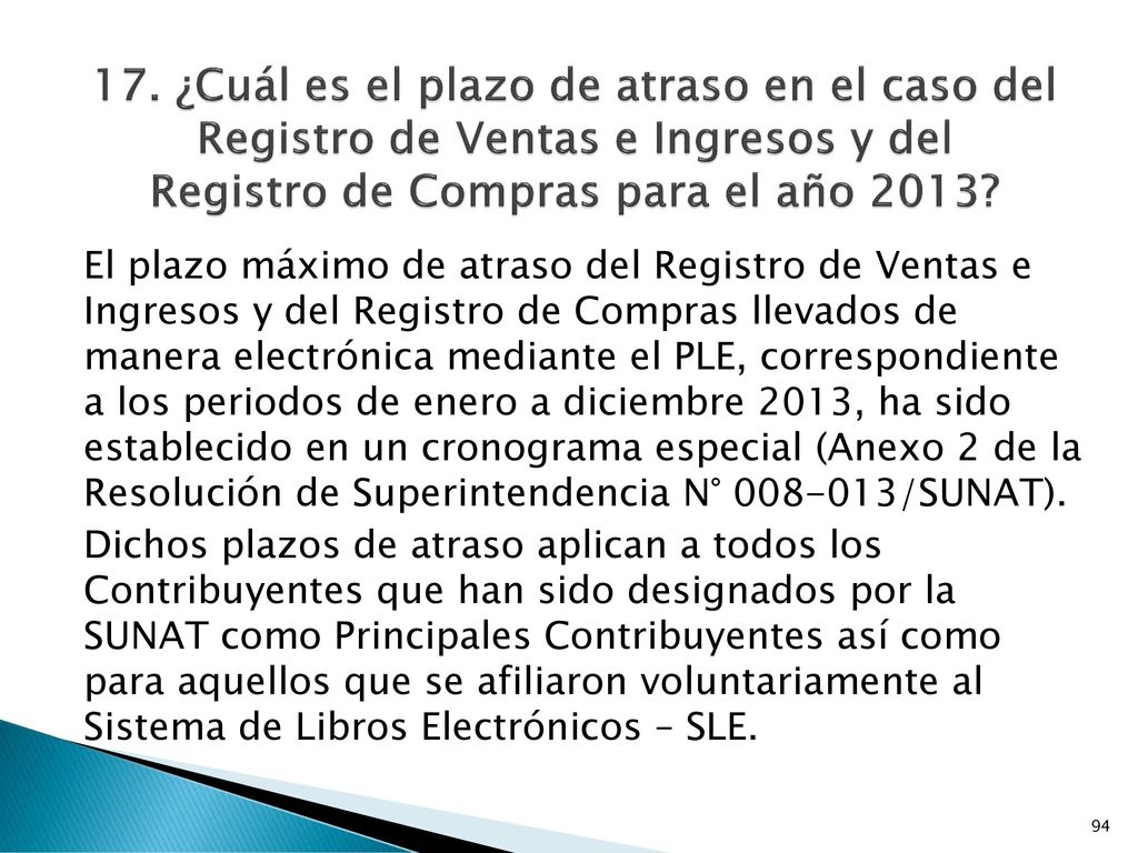 17. ¿Cuál es el plazo de atraso en el caso del Registro de Ventas e Ingresos y del Registro de Compras para el año 2013