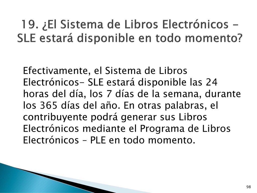 19. ¿El Sistema de Libros Electrónicos - SLE estará disponible en todo momento