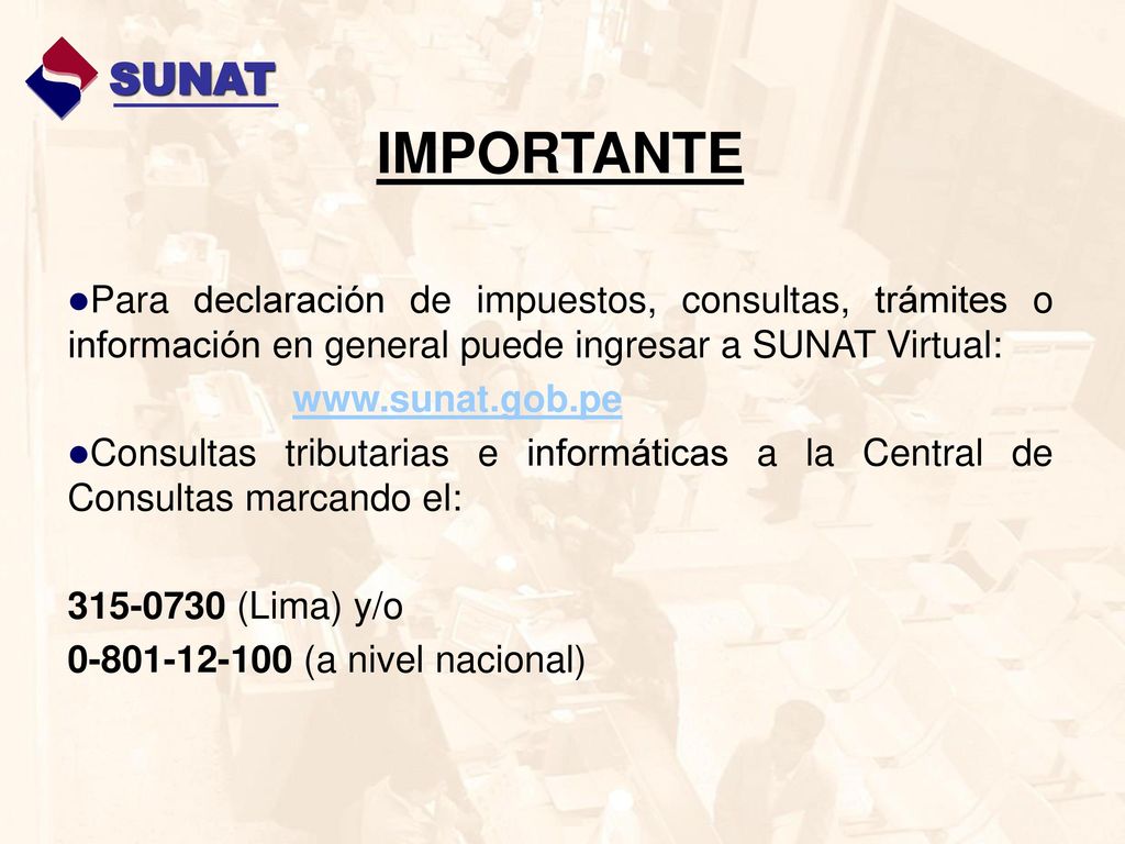 SUNAT IMPORTANTE. Para declaración de impuestos, consultas, trámites o información en general puede ingresar a SUNAT Virtual:
