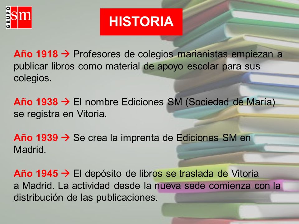 Año 1939  Se crea la imprenta de Ediciones SM en Madrid.