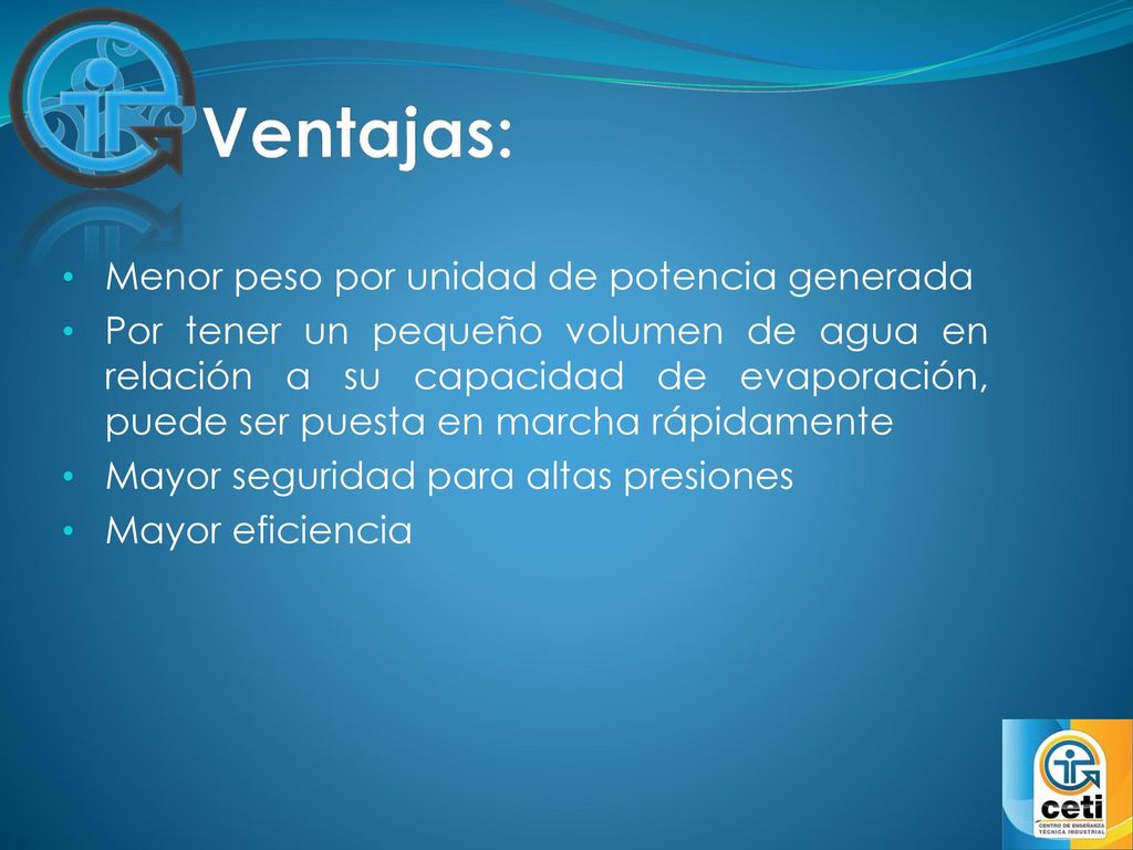 Ventajas: Menor peso por unidad de potencia generada