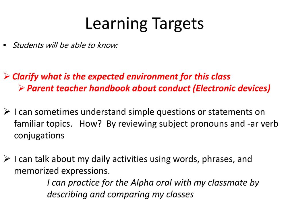 Learning Targets Students will be able to know: Clarify what is the expected environment for this class.
