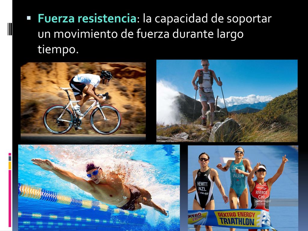 Fuerza resistencia: la capacidad de soportar un movimiento de fuerza durante largo tiempo.