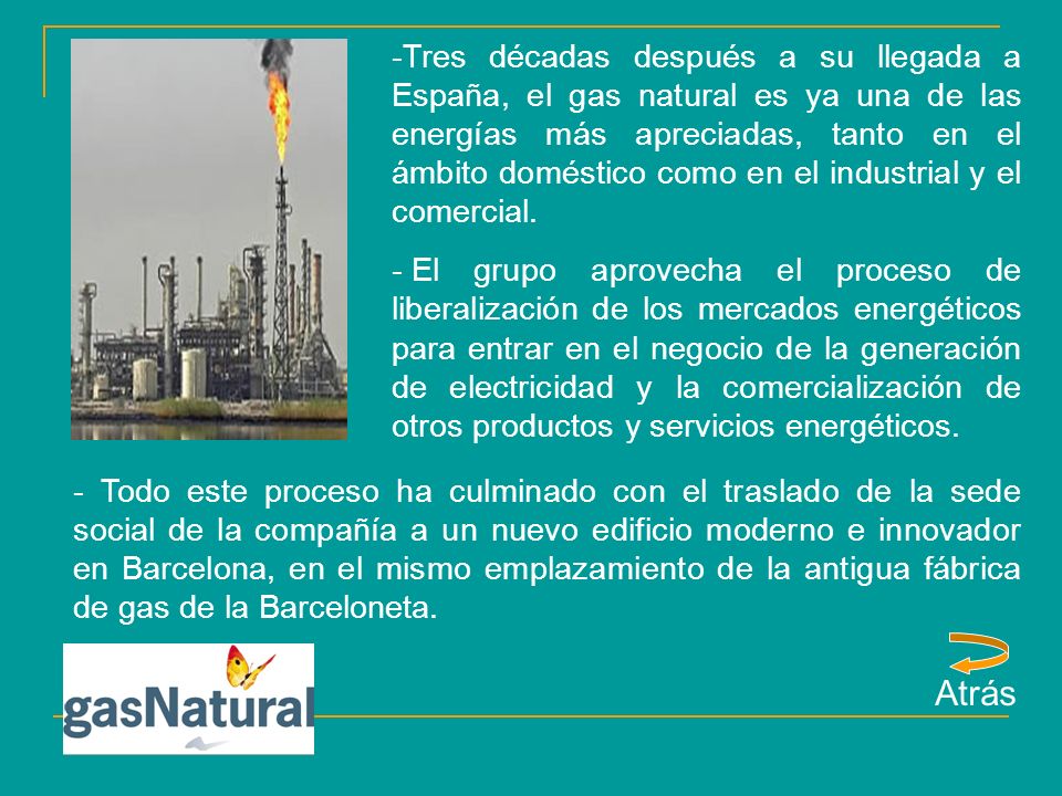 Tres décadas después a su llegada a España, el gas natural es ya una de las energías más apreciadas, tanto en el ámbito doméstico como en el industrial y el comercial.