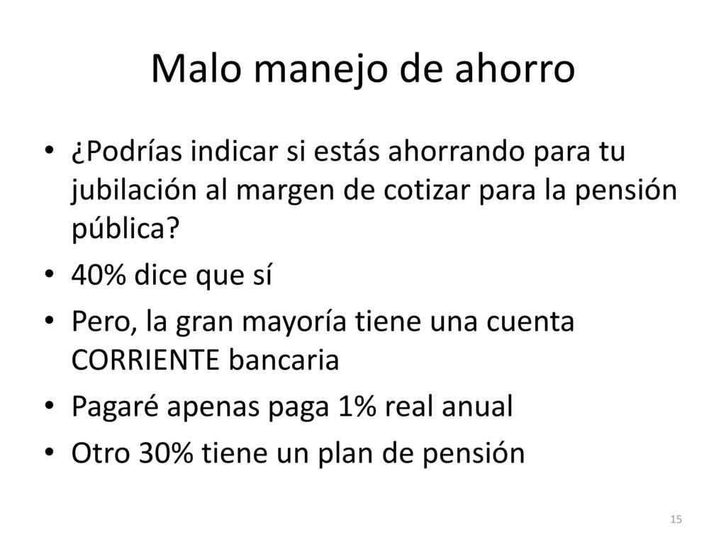 Malo manejo de ahorro ¿Podrías indicar si estás ahorrando para tu jubilación al margen de cotizar para la pensión pública