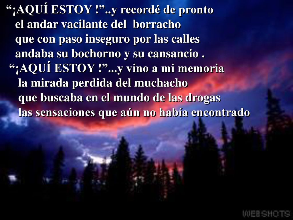 ¡AQUÍ ESTOY ! ..y recordé de pronto