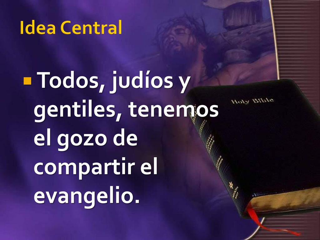 Todos, judíos y gentiles, tenemos el gozo de compartir el evangelio.