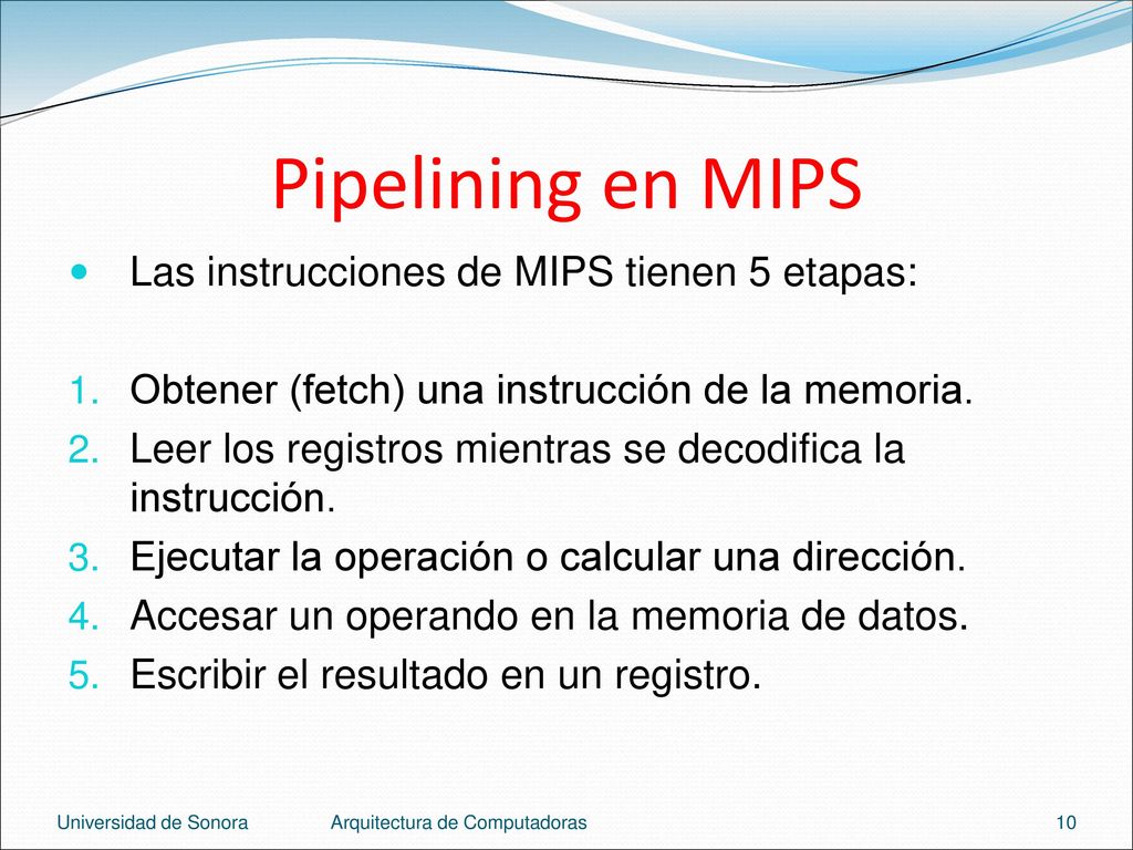 Pipelining en MIPS Las instrucciones de MIPS tienen 5 etapas: