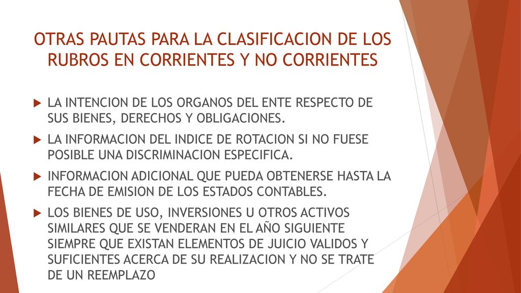 OTRAS PAUTAS PARA LA CLASIFICACION DE LOS RUBROS EN CORRIENTES Y NO CORRIENTES
