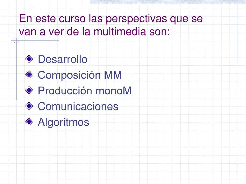 En este curso las perspectivas que se van a ver de la multimedia son: