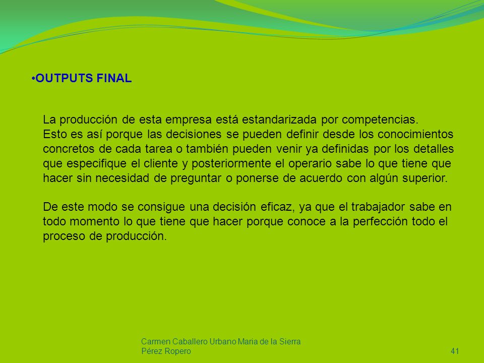 La producción de esta empresa está estandarizada por competencias.