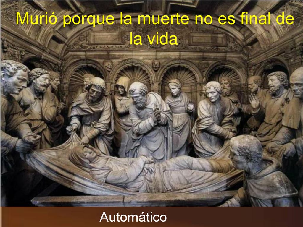 Murió porque la muerte no es final de la vida: