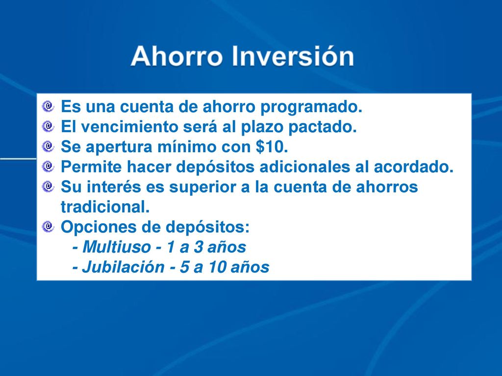 Ahorro Inversión Es una cuenta de ahorro programado.