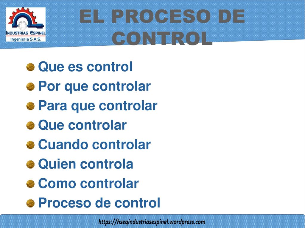 EL PROCESO DE CONTROL Que es control Por que controlar
