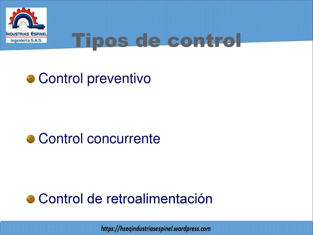 Tipos de control Control preventivo Control concurrente