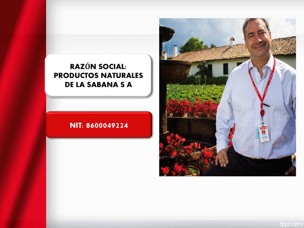 RAZÓN SOCIAL: PRODUCTOS NATURALES DE LA SABANA S A