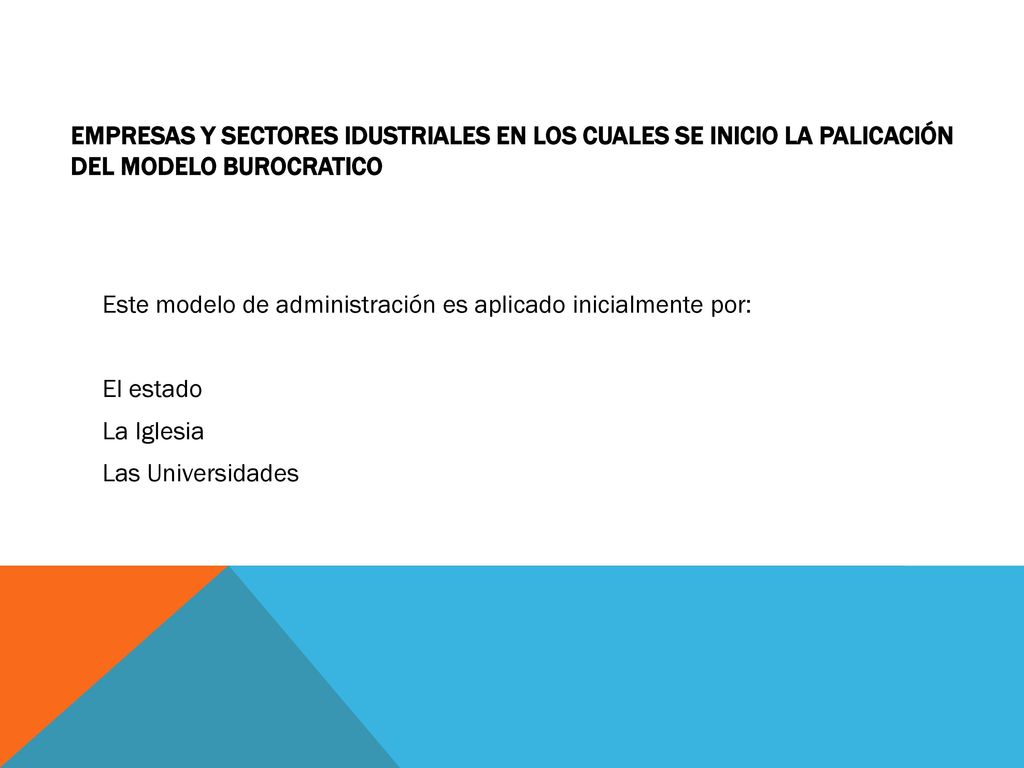 EMPRESAS Y SECTORES IDUSTRIALES EN LOS CUALES SE INICIO LA PALICACIÓN DEL MODELO BUROCRATICO