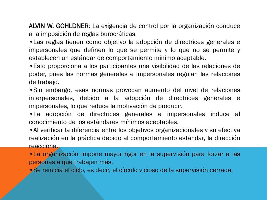 ALVIN W. GOHLDNER: La exigencia de control por la organización conduce a la imposición de reglas burocráticas.