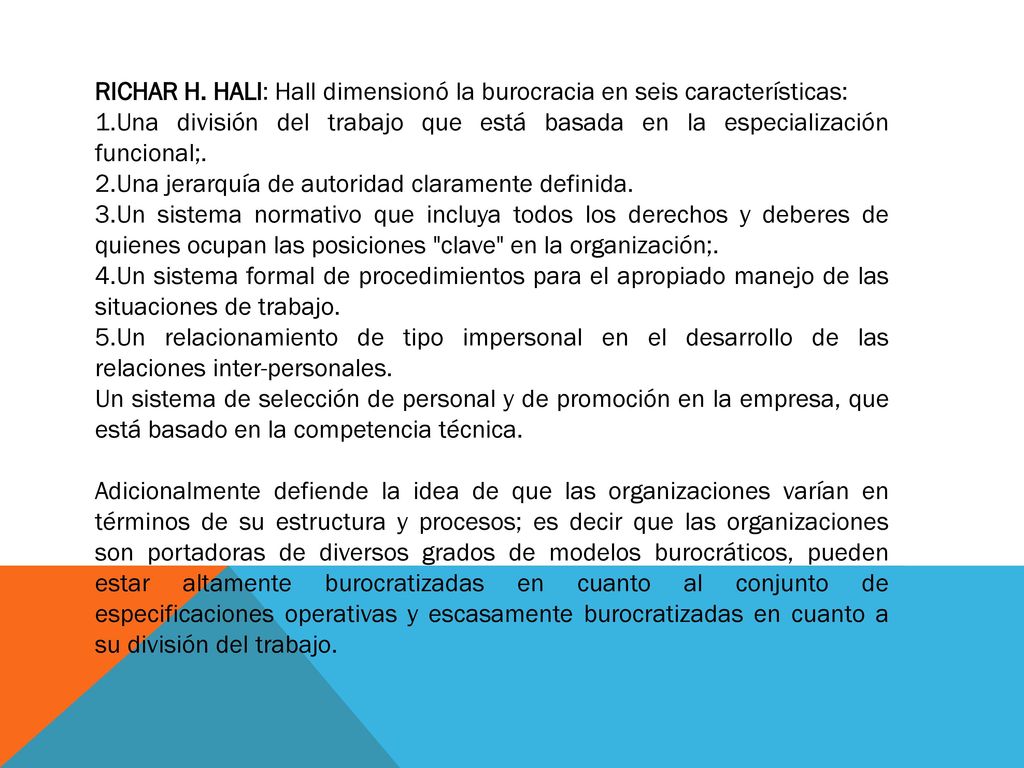 RICHAR H. HALl: Hall dimensionó la burocracia en seis características: