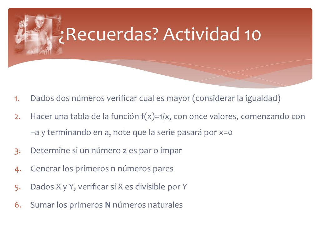 ¿Recuerdas Actividad 10 Dados dos números verificar cual es mayor (considerar la igualdad)