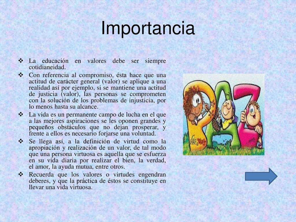 Importancia La educación en valores debe ser siempre cotidianeidad.