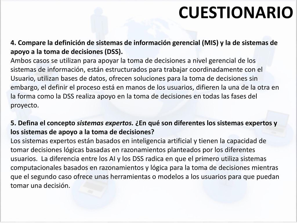 CUESTIONARIO 4. Compare la definición de sistemas de información gerencial (MIS) y la de sistemas de apoyo a la toma de decisiones (DSS).