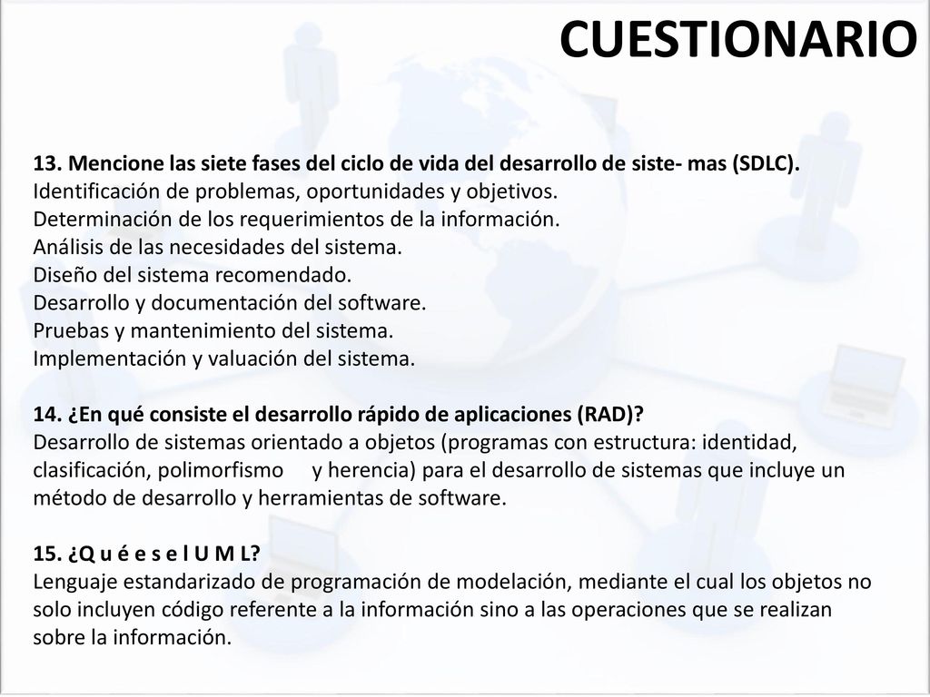 CUESTIONARIO 13. Mencione las siete fases del ciclo de vida del desarrollo de siste- mas (SDLC).