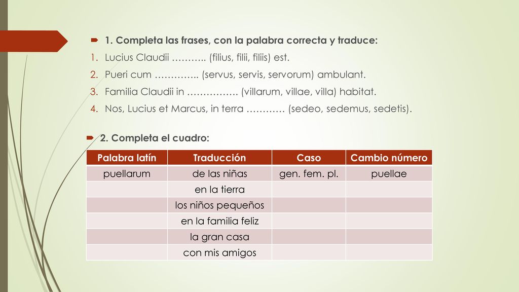 1. Completa las frases, con la palabra correcta y traduce: