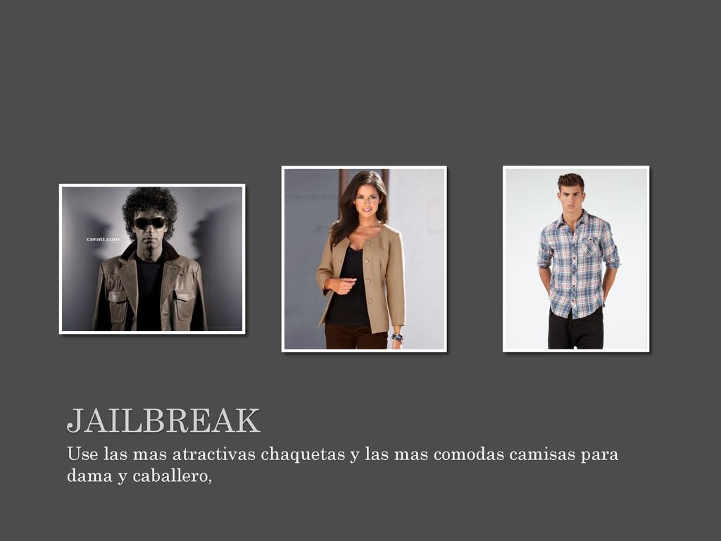 JAILBREAK Use las mas atractivas chaquetas y las mas comodas camisas para dama y caballero,