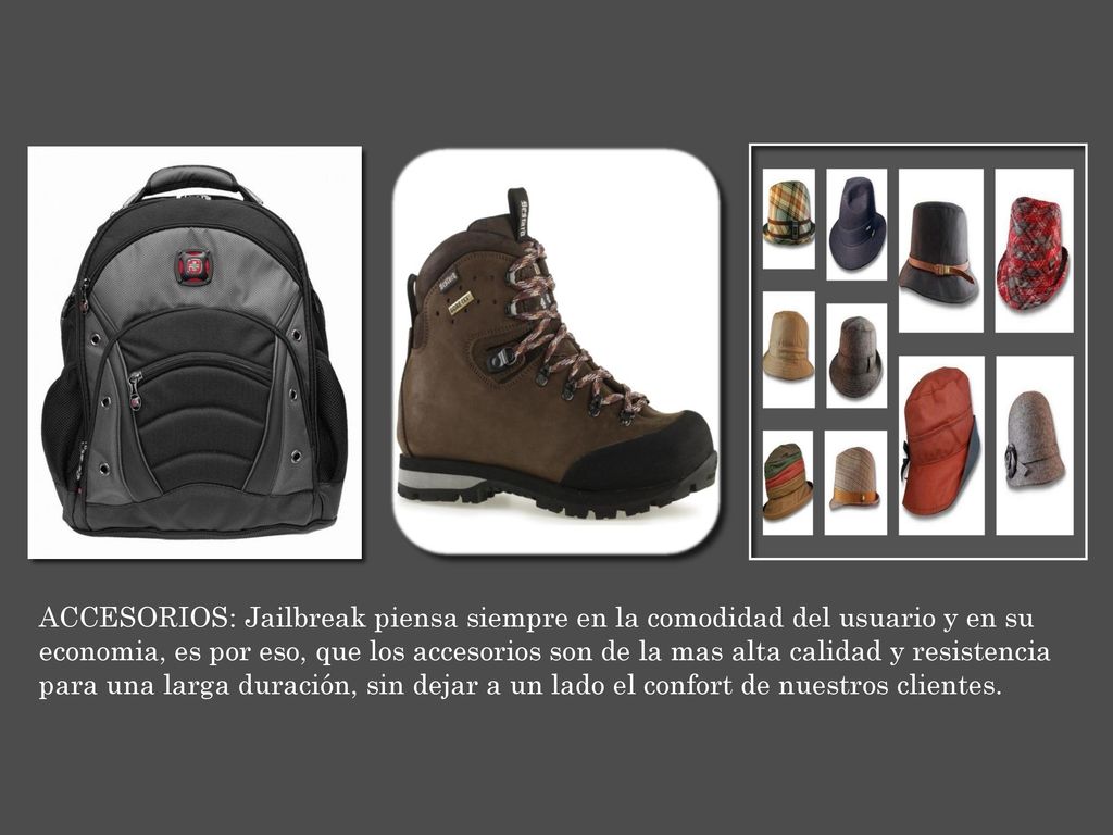 ACCESORIOS: Jailbreak piensa siempre en la comodidad del usuario y en su economia, es por eso, que los accesorios son de la mas alta calidad y resistencia para una larga duración, sin dejar a un lado el confort de nuestros clientes.