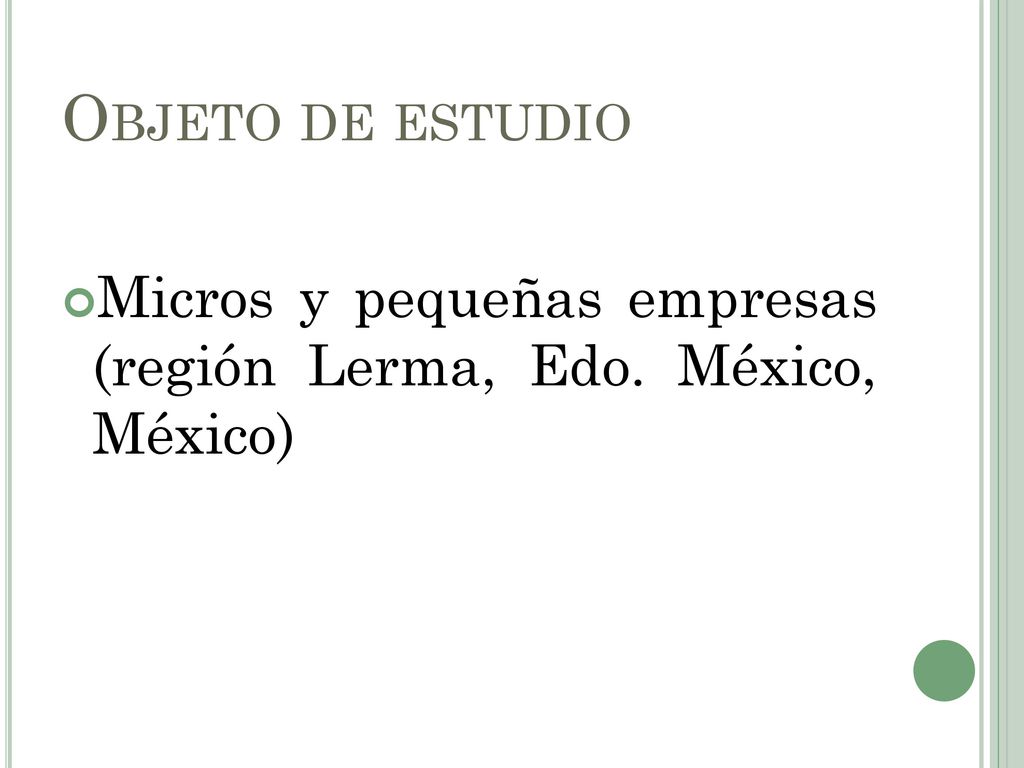 Objeto de estudio Micros y pequeñas empresas (región Lerma, Edo. México, México)
