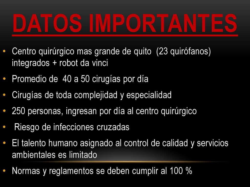 Datos importantes Centro quirúrgico mas grande de quito (23 quirófanos) integrados + robot da vinci.